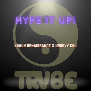 Hype It Up (feat. Groovy Chu) (Explicit)