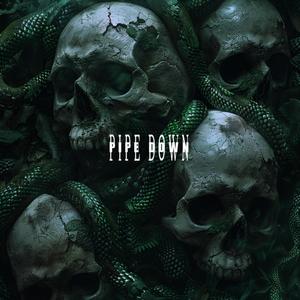 Pipe Down (Explicit)