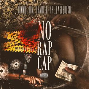 No Rap Cap(feat. Case Buckie) (Explicit)