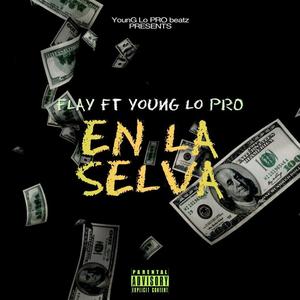 EN LA SELVA (feat. FLAY) [Explicit]