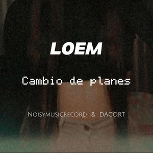 cambio de Planes (Loem) [Explicit]