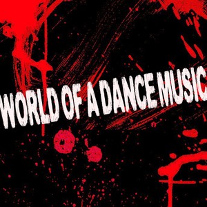 World of a Dance Music