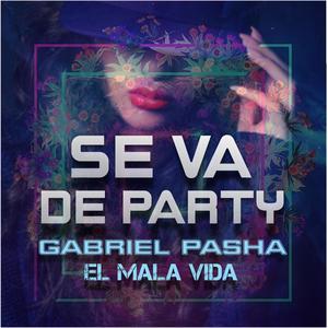 SE VA DE PARTY (feat. Gabriel Pasha & Elmalavida)