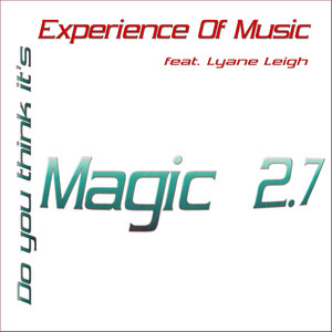 (Do You Think It's) Magic? 2.7 (2007 Update Mixes)