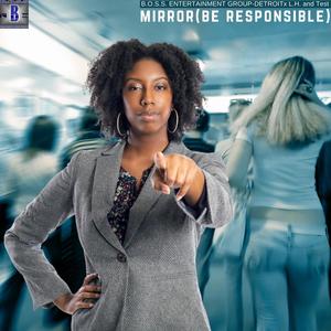 Mirror (Be Responsible)