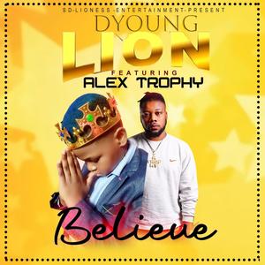 Dyoung-lion BELIEVE (feat. Alex Trophy)