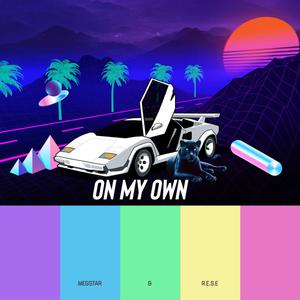 On My Own (feat. R.E.S.E) (Explicit)