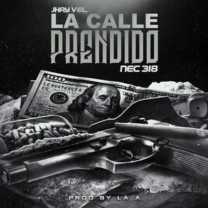 La Calle Prendido (feat. Nec & La A) (Explicit)