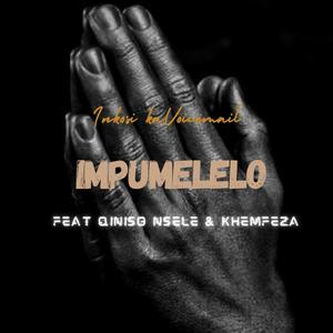 Impumelelo (feat. Qiniso Nsele & Khemfeza) (Radio Edit)