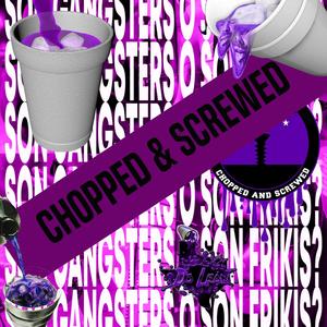 SON GANGSTERS O SON FRIKIS ??? (feat. NAHŪM) [CHOPPED N SCREWED] [Explicit]