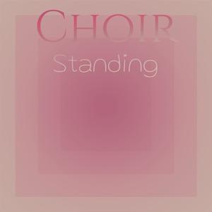 Choir Standing