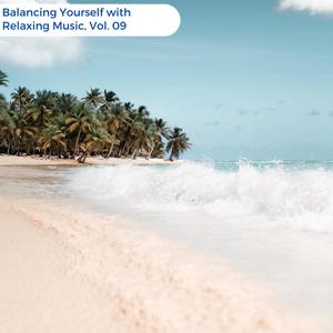 Balancing Yourself With Relaxing Music, Vol. 09