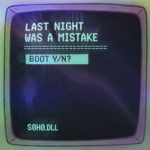 Last Night Was a Mistake