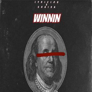 Winnin (feat. Lyriclou) [Explicit]