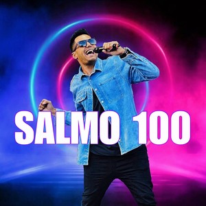 Canten Alegres Salmo 100