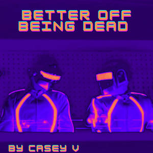 Better off being dead