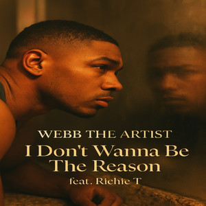 I Don't Wanna Be The Reason (Explicit)