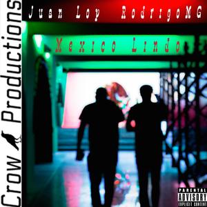 Mexico lindo (feat. Juan Lop & RodrigoMG) (Explicit)