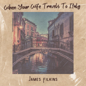 When Your Wife Travels to Italy