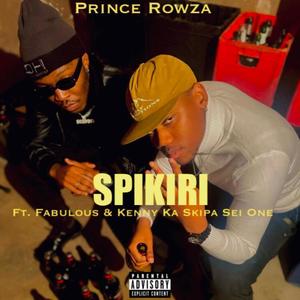 Spikiri (feat. Hemustbefabulous & Kenny Ka Skipa Sei One) (Explicit)