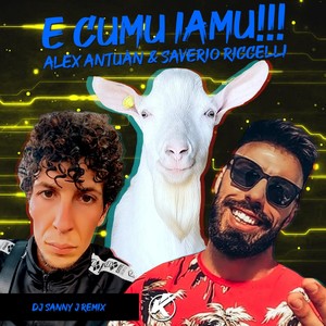 E cumu iamu (DJ Sanny J Remix)