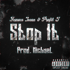 Stop It (Explicit)