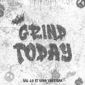 Grind Today (feat. Koan Kharisma) [Explicit]