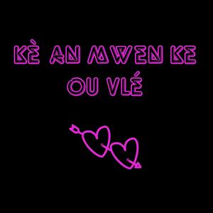 Kè an mwen ke ou vlé (feat. Le G)