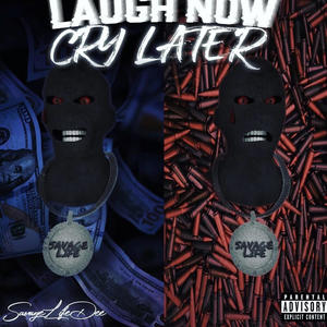 Laugh Now Cry Later (Explicit)