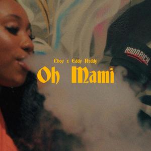 Oh Mami (feat. Eddy Reddy) (Explicit)