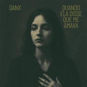 Quando ela disse que me amava