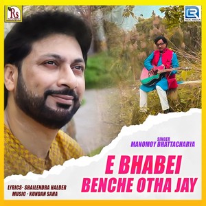 E Bhabei Benche Otha Jay (Original)