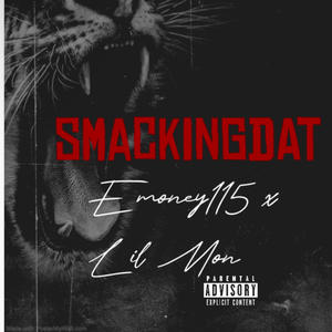 Smacking Dat (feat. Lil Mon) [Explicit]