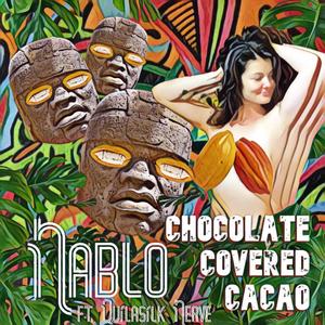 Chocolate Covered Cacao (feat. Orchid Rogue)