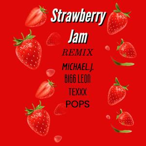 Strawberry Jam (feat. Bigg Leon, TEXXX & Pops) [Remix] [Explicit]