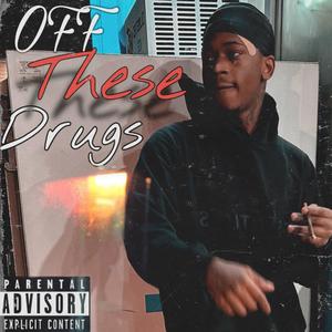 Off These Drugs (Explicit)