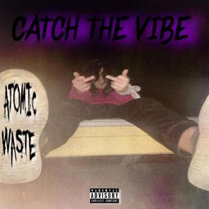 Catch The Vibe (Explicit)