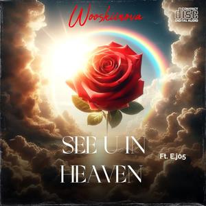 See u in Heaven (feat. E.j05) (Explicit)