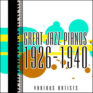 Great Jazz Pianos 1926-1940