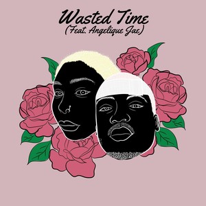 Wasted Time (feat. Angelique Jae)