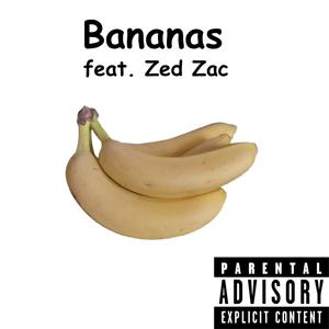 Bananas (feat. Zed Zac) (Explicit)
