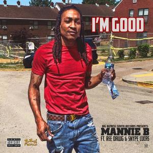 I'm Good(feat. Ree Dawg & Snype Lucas) (Explicit)