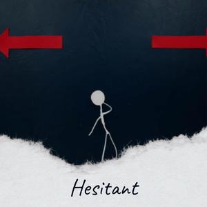 Hesitant