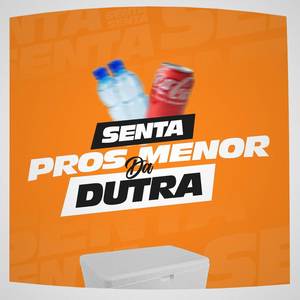 Senta pros Menor da Dutra (Explicit)