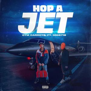 Hop A Jet (feat. Migs718) (Explicit)
