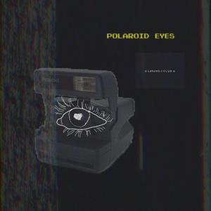 polaroid eyes