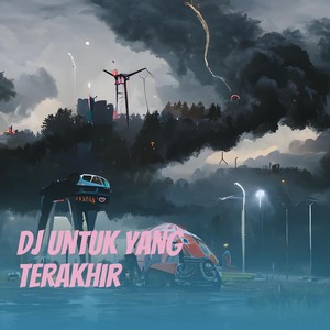 Dj Untuk Yang Terakhir