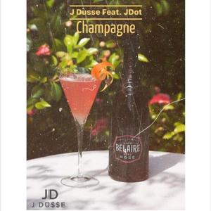 Champagne (feat. J Dusse & J-Dot) (Explicit)