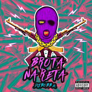 BROTA NA RETA (Explicit)