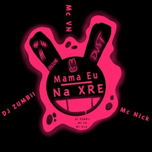 Mama Eu Na Xre (Explicit)